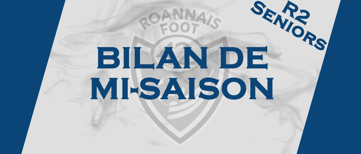 Bilan de mi-saison : les seniors R2 toujours en course