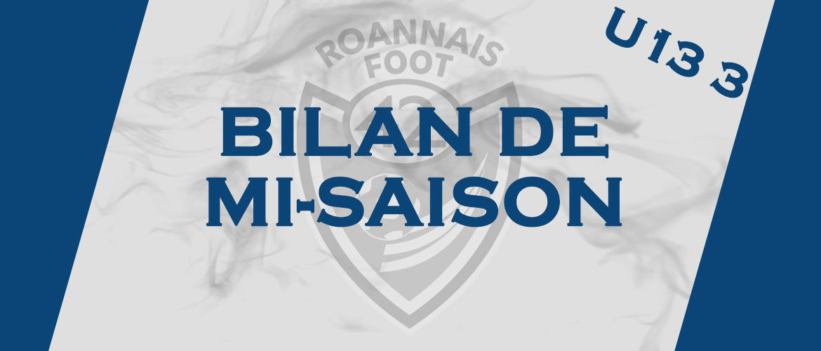 Bilan de mi-saison : pour le plaisir de progresser chez les U13 3