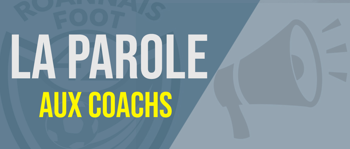 La parole aux coachs : Coupe de la Loire U15/U18, U16/U18 R2 et Seniors D1