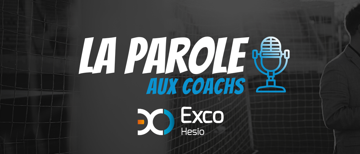 LA PAROLE AUX COACHS EXCO HESIO 24/25 SEPTEMBRE